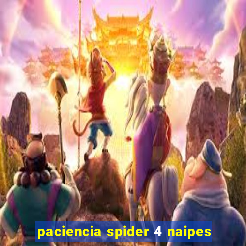 paciencia spider 4 naipes